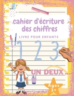 cahier d'écriture des nombres: Pour apprendre à écrire les chiffres à vos enfants de manière ludique B08M8DBP8G Book Cover