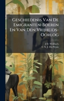 Geschiedenis Van De Emigranten-Boeren En Van Den Vrijheids-Oorlog 1142247228 Book Cover