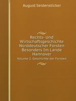 Rechts- Und Wirtschaftsgeschichte Norddeutscher Forsten Besonders Im Lande Hannover Volume 2. Geschichte der Forsten 5519124671 Book Cover