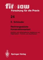 Rechnergestutzte Konstrucktionsarbeit: Humane und wirtschaftliche Gestaltung von Organisation, Technik und Qualifikation (FIR + IAW Forschung fur die Praxis) 3540516603 Book Cover