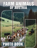 Farm Animals Of Austria Photo Book: Delightful Collection Showcasing Adorable Farm Animals Across Austria With Stunning Imagery B0DPK24YY9 Book Cover