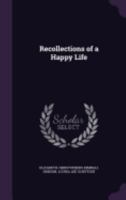 Recollections of a Happy Life 1017082014 Book Cover