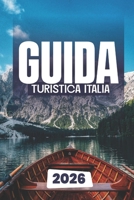 GUIDA TURISTICA ITALIA 2026 (Italian Edition) B0FQWLR3PQ Book Cover