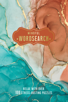 Mindful Wordsearch: Relax With Over 100 Stress-Busting Puzzles 178739896X Book Cover