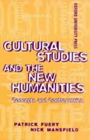 Cultural Studies and the New Humanities: Concepts and Controversies 0195539591 Book Cover