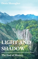 Light and Shadow: The End of History B0BJP6L38P Book Cover