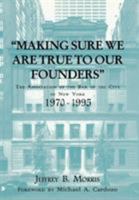 Making Sure We Are True to Our Founders: The Association of the Bar of the City of NY, 1970-95 0823217388 Book Cover