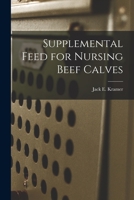 Supplemental Feed for Nursing Beef Calves 1015274145 Book Cover