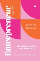 Entrepreneur [for teens]: The Ultimate Guide to Your Future Career 0645599271 Book Cover