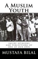 A Muslim Youth: Inside the Solitary Opinions and Perceptions of One of Our Own 1983800422 Book Cover