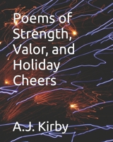 Poems of Strength, Valor, and Holiday Cheers B0CJH8Y7XK Book Cover