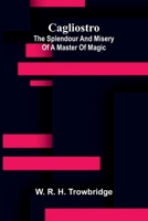 Cagliostro: The splendour and misery of a master of magic 9375362175 Book Cover