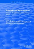 Adjuvants and Agrochemicals: Volume 1: Mode of Action and Physiological Activity 1315890380 Book Cover