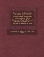 Benvenuti De Rambaldis De Imola Comentum Super Dantis Aldigherij Comoediam: Nunc Primum Integre In Lucen Editum, Volume 5... 1294124765 Book Cover