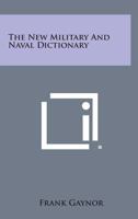 New Military & Naval Dictionary. 125876833X Book Cover