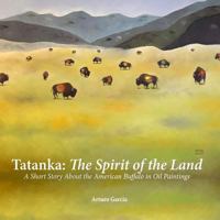 Tatanka: The Spirit of the Land 1986046125 Book Cover