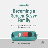 Becoming a Screen-Savvy Family: How to Navigate a Media-Saturated World--And Why We Should B0CW7G5MND Book Cover