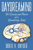 Daydreaming: The Beauty and Power of a Wandering Mind 1977241840 Book Cover