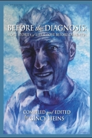 Before the Diagnosis: More Stories of Life and Love Before Dementia B09TZMF1WG Book Cover