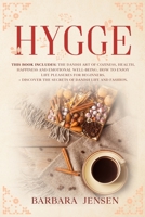 Hygge: This book includes: The Danish art of coziness, health, happiness and emotional well-being. How to enjoy life pleasures for beginners. + Discover the Secrets of Danish Life and Fashion. B086BC116R Book Cover