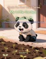 Panda Fun First Words Series: My Little Garden! (Level 3–2): A Picture Book for Kids to Learn Vocabulary with Cute Pandas (Panda Fun First Words ... Kids to Learn Vocabulary with Cute Pandas) B0GJC4WM12 Book Cover