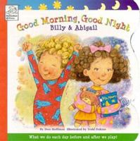 Good Morning, Good Night Billy & Abigail (Billy and Abigail Board Books) 1403705429 Book Cover
