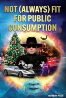 Not (Always) Fit for Public Consumption 1088145752 Book Cover
