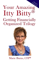 Your Amazing Itty Bitty® Getting Financially Organized Trilogy: Three Itty Bitty Books Combined to Organize Your Financial Life 1950326632 Book Cover