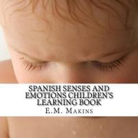Spanish Senses and Emotions Children's Learning Book 1539852903 Book Cover