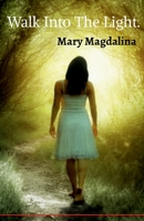 Walk Into The Light. 1685634826 Book Cover