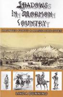 Shadows in Mormon Country: Haunted Forts & Massacre Sites 0988425475 Book Cover