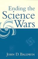 Ending the Science Wars 1594515603 Book Cover