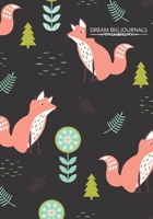 Dream Big Journals: Vision Board/Goal Setting Notebook Foxes and Flowers on Black 1707891664 Book Cover