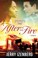 After the Fire: Love and Hate in the Ashes of 1967 0998426148 Book Cover