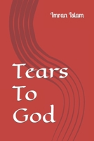 Tears To God B08HGTT3YR Book Cover