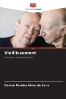 Vieillissement: Une vision psychanalytique (French Edition) 6207630955 Book Cover