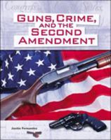 Guns, Crime, and the Second Amendment (Crime, Justice, and Punishment) 0791057658 Book Cover