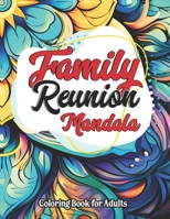 Mandalas & Quotes: The Family Reunion Edition: Large Print. Inspirational Coloring for Everyone B0CLPF314F Book Cover