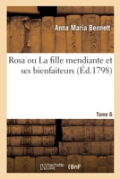 Rosa Ou La Fille Mendiante Et Ses Bienfaiteurs. Tome 6 232957469X Book Cover