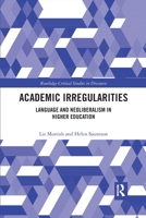 Academic Irregularities: Language and Neoliberalism in Higher Education 0367784157 Book Cover