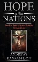 Hope of the Nations: Death in Adam, Life and Salvation Through Christ. B096LYMNMQ Book Cover