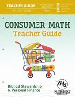 Consumer Math (Teacher Guide): Biblical Stewardship & Personal Finance 1683443861 Book Cover