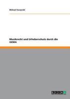 Musikrecht und Urheberschutz durch die GEMA 3638951987 Book Cover