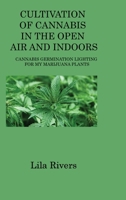 Cultivation of Cannabis in the Open Air and Indoors: Cannabis Germination Lighting for My Marijuana Plants 1806202506 Book Cover