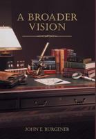 A Broader Vision 1460206339 Book Cover