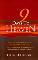 9 Days to Heaven: How to Make Everlasting Meaning of Your Life 1905047738 Book Cover