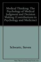 Medical Thinking: The Psychology of Medical Judgement and Decision Making (Contribution to Psychology and Medicine) 0387963154 Book Cover