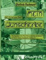 Mein Wunscherbe. Teil 2: Im Land meiner Träume: Eine biografische Liebes-Reise-Dokumentation über die Gründerin der Deutsch-Indischen-Gesellschaft in Hamburg e.V. (German Edition) 3969710219 Book Cover