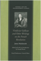 Vindiciae Gallicae and Other Writings on the French Revolution (Natural Law and Enlightenment Classics) 0865974632 Book Cover