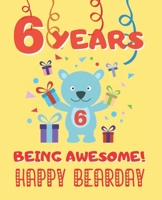 6 YEARS BEING AWESOME: CUTE BIRTHDAY PARTY COLORING BOOK FOR KIDS  | ANIMALS, CAKES, CANDIES AND MORE | CREATIVE GIFT | SIX YEARS OLD | BOYS AND GIRLS. 1712822276 Book Cover